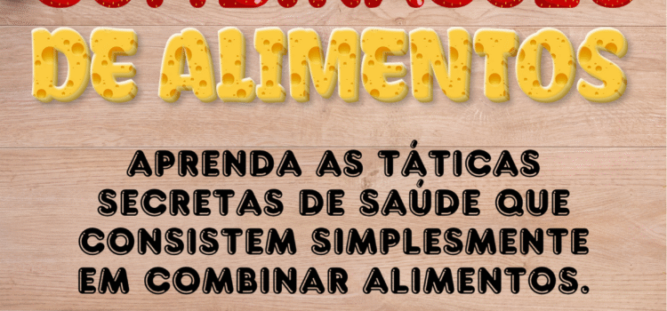 SEGREDOS DE COMBINAÇÕES DE ALIMENTOS