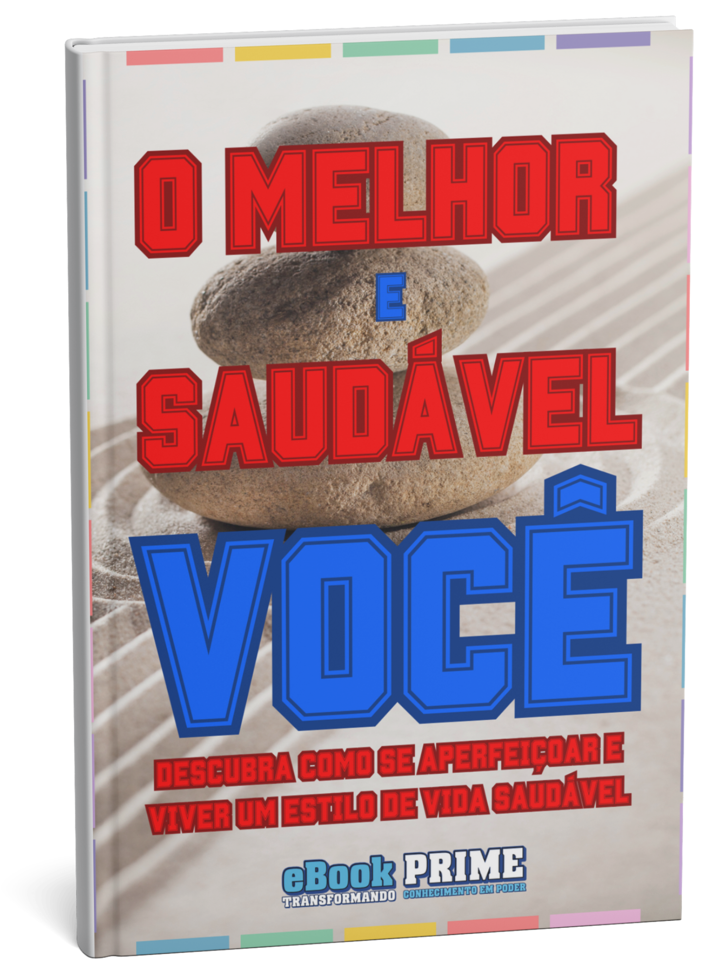 O MELHOR E SAUDÁVEL VOCÊ