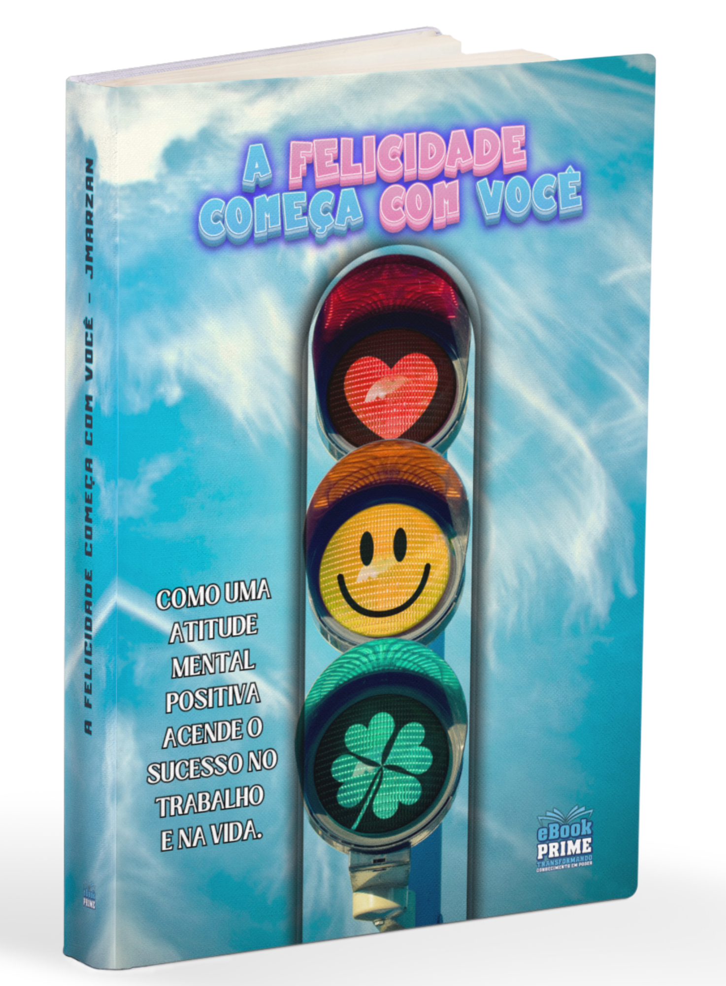 A FELICIDADE COMEÇA COM VOCÊ