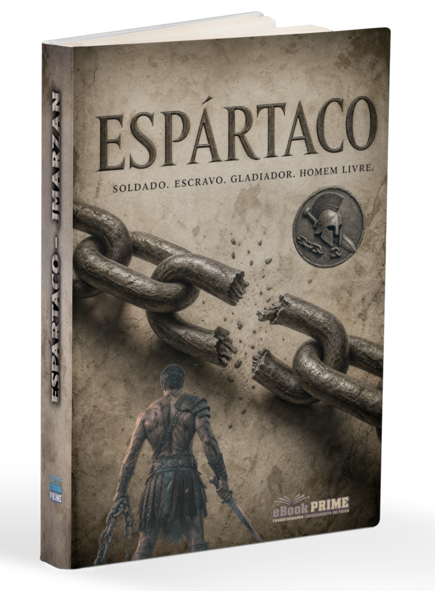 Espártaco - Soldado, Escravo, Gladiador e Homem Livre